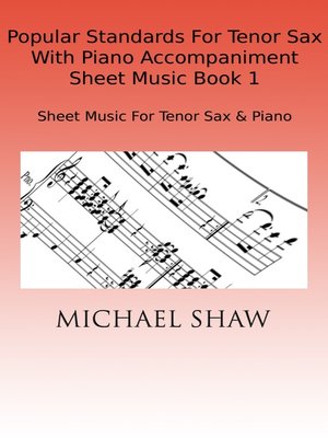cover image of Popular Standards For Tenor Sax With Piano Accompaniment Sheet Music Book 1